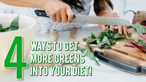 Best Ways to Incorporate Greens Into Your Diet!
